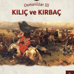 Osmanlılar III - Kılıç ve Kırbaç Murat Tuncel Elfene Dünya Yayıncılık