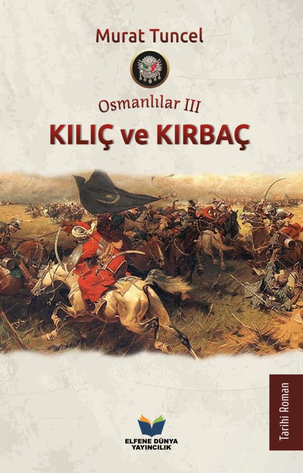 Osmanlılar III - Kılıç ve Kırbaç Murat Tuncel Elfene Dünya Yayıncılık